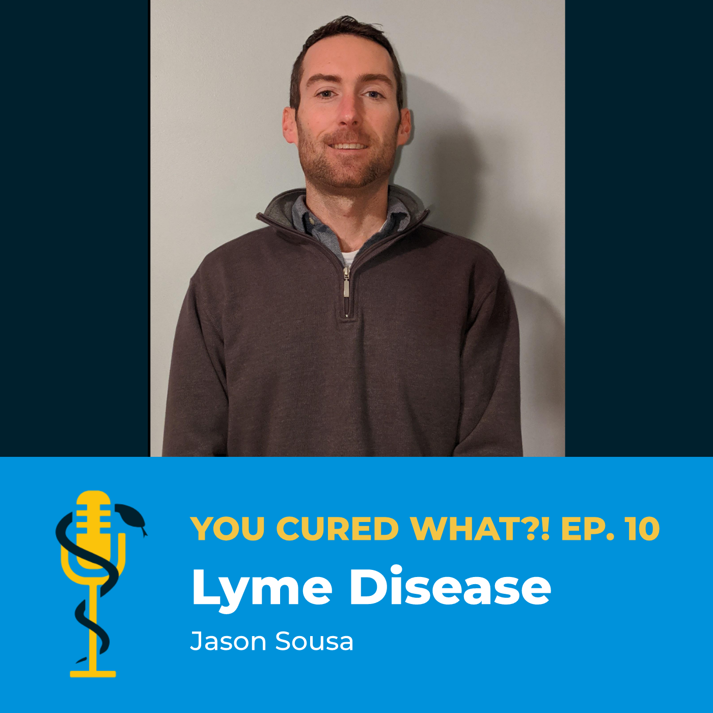 Ep.10: Lyme Disease with Jason Sousa