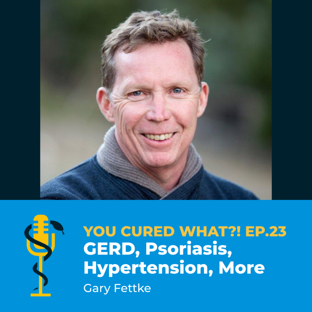 Episode Card: Ep.23: GERD, Psoriasis, Hypertension, More with Gary Fettke